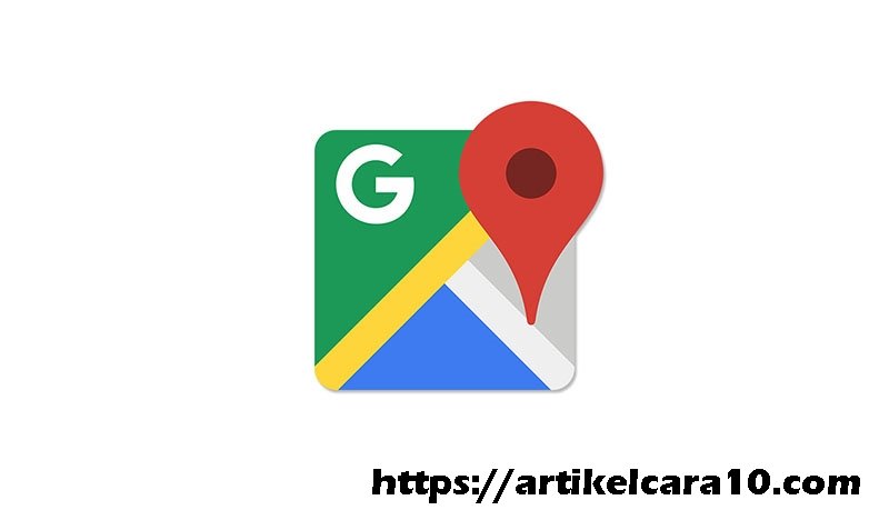 Cara Mengatasi Aplikasi Google Maps Tidak Bisa Dibuka