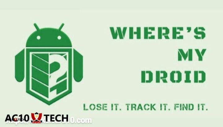 4 Fitur Unggul Aplikasi Where’s My Droid untuk Melakukan Pelacakan Ponsel