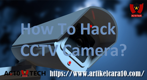 Cara Hack CCTV Jarak Jauh dengan Aplikasi