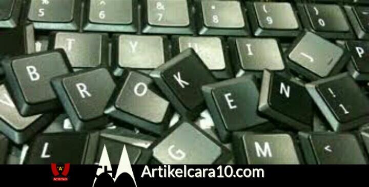 Cara Perbaiki Keyboard laptop yang rusak