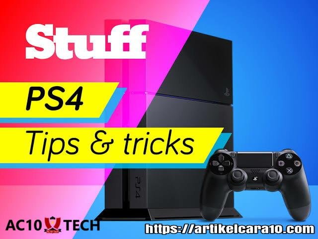 Maksimalkan Fitur PS 4 untuk Bermain Game Lebih Asik