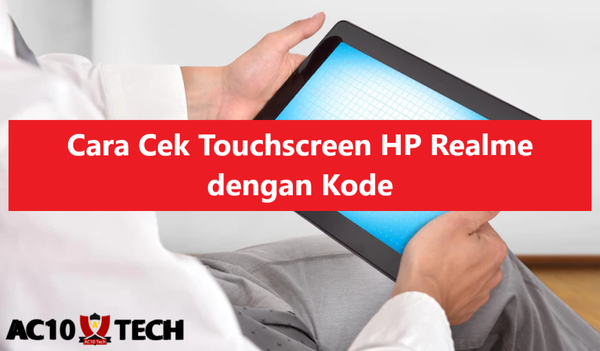 Cara Cek Touchscreen HP Realme dengan Kode