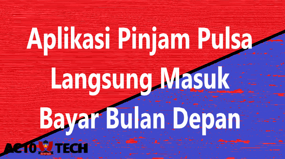 Aplikasi Pinjam Pulsa Bayar Bulan Depan