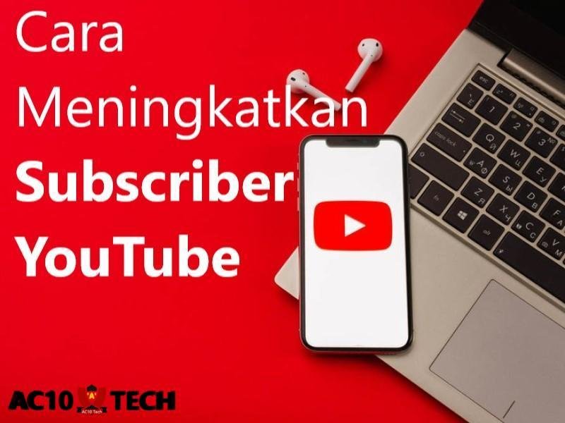 Cara Meningkatkan Subscriber YouTube Alami Tercepat 2025