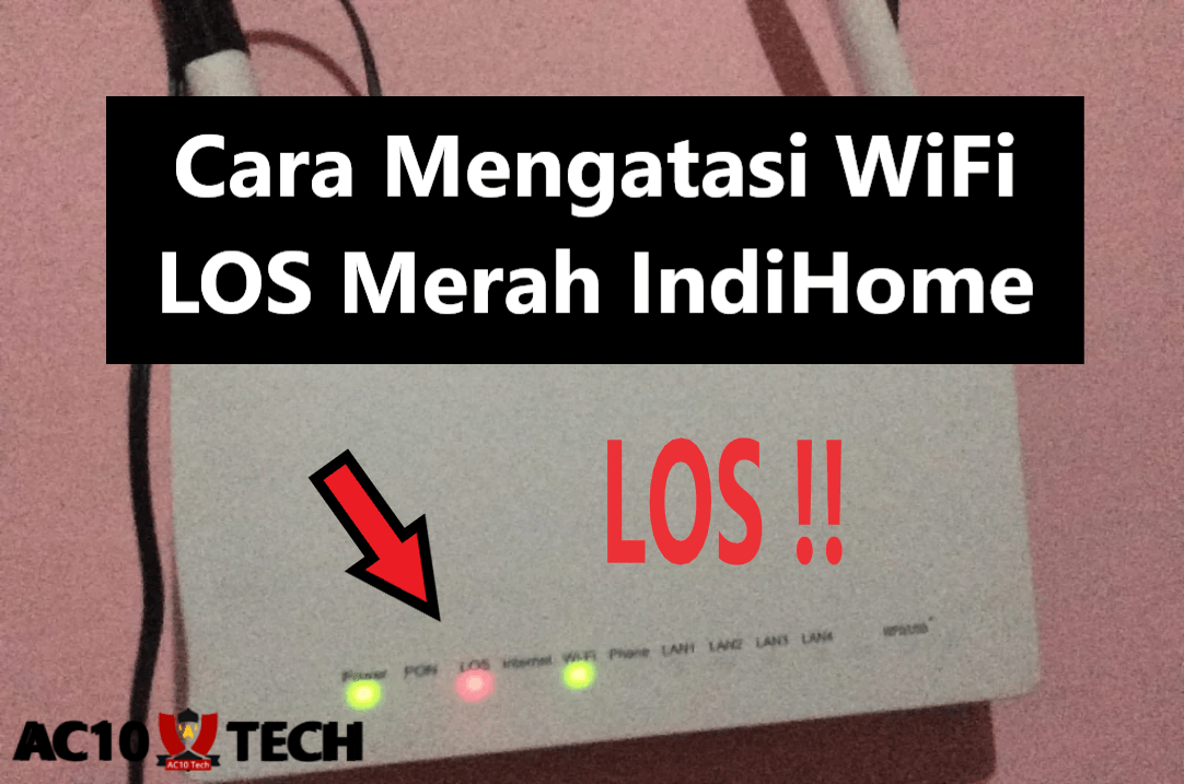7 Cara Mengatasi Lampu WiFi LOS Merah Pengguna IndiHome