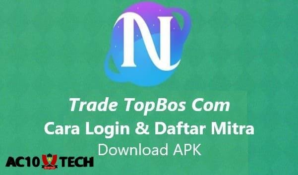 Trade TopBos Com: Cara Login & Daftar Mitra + Download APK