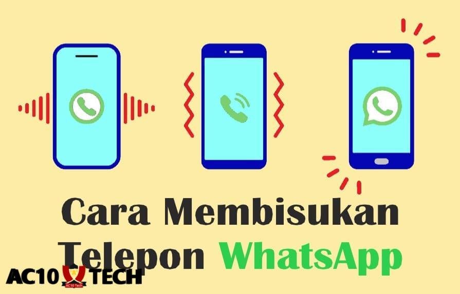 Cara Membisukan Telepon WA Seseorang Tanpa Diketahui 3 cara membisukan telepon wa saat telepon