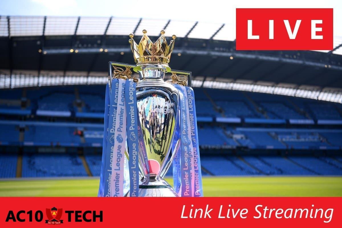 10+ Link Live Streaming Bola Legal & Ilegal, Nonton Liga Inggris 2025
