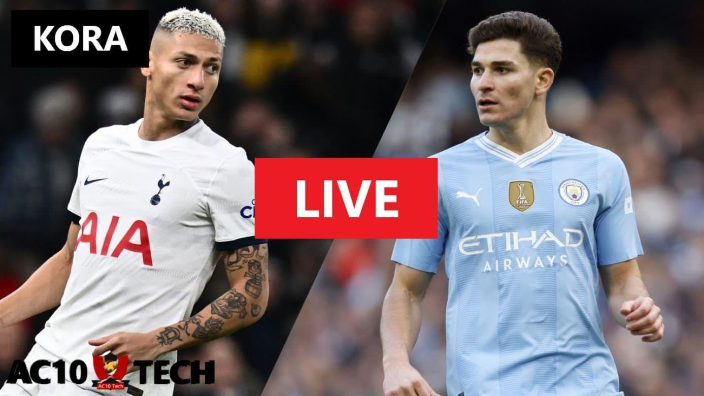 Link Streaming Tottenham Hotspur vs Manchester City, Kora & Yalla Shoot
