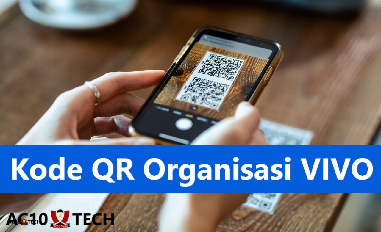 Kode QR Organisasi Vivo, Ini Panduan Lengkapnya!